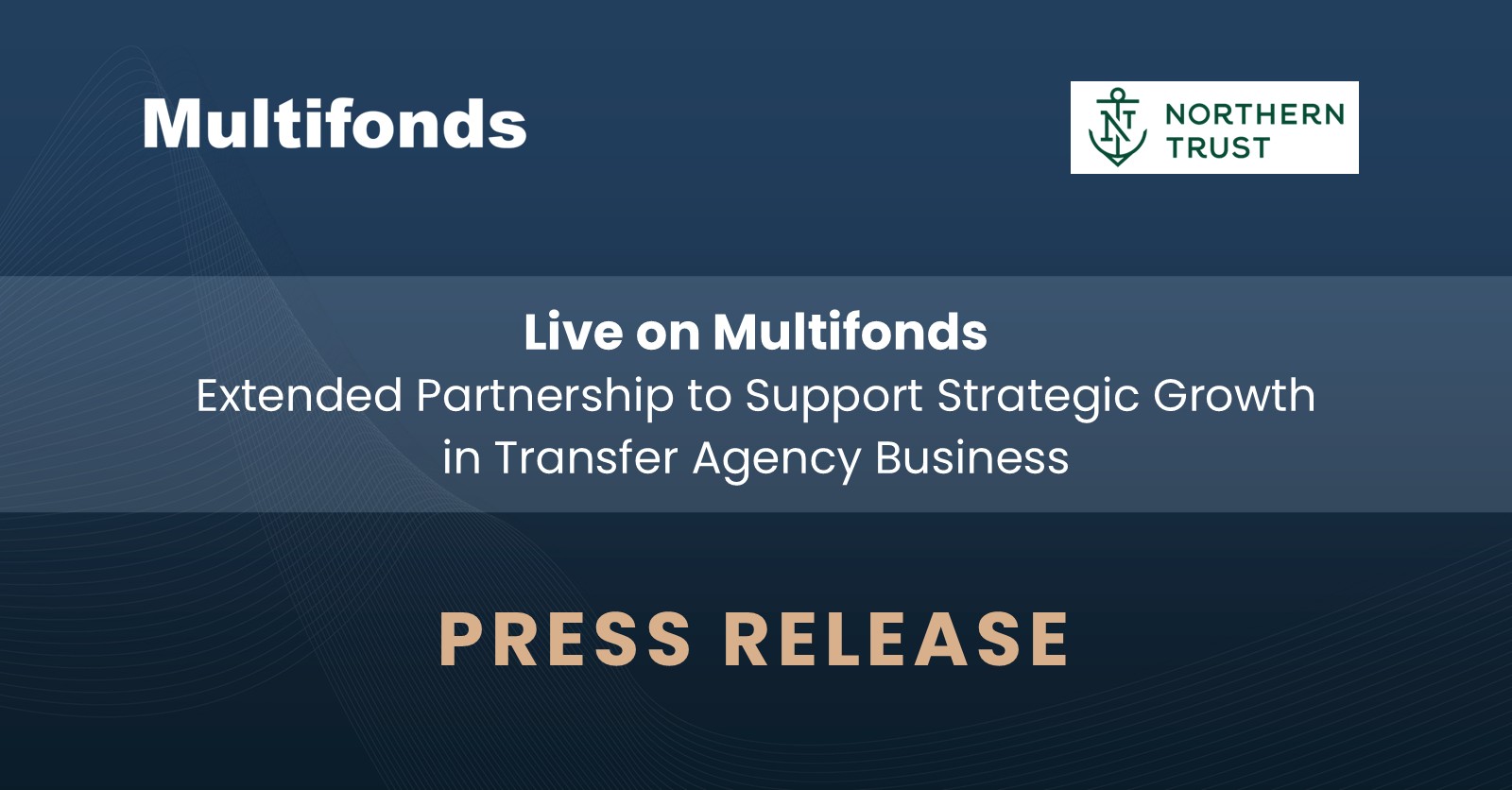 Multifonds Extends Contract with U.S. Headquartered Northern Trust ...